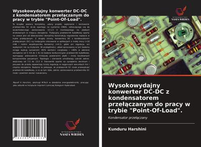 Wysokowydajny konwerter DC-DC z kondensatorem prze¿¿czanym do pracy w trybie "Point-Of-Load".