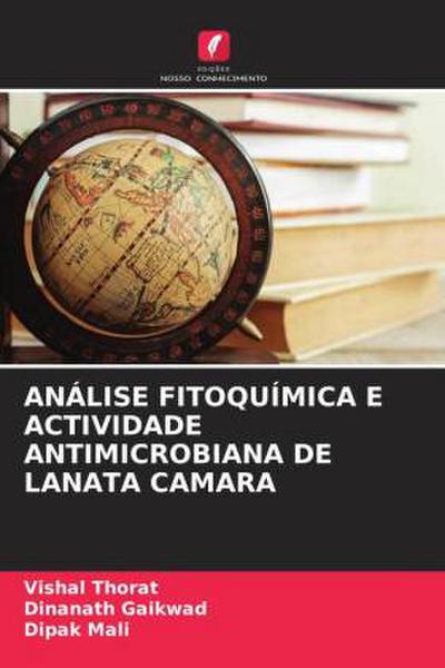 ANÁLISE FITOQUÍMICA E ACTIVIDADE ANTIMICROBIANA DE LANATA CAMARA