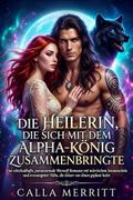 DIE HEILERIN, DIE SICH MIT DEM ALPHA-KÖNIG ZUSAMMENBRINGTE
