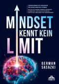 Mindset kennt kein Limit! Transformative Gedanken für deine mentale Stärke
