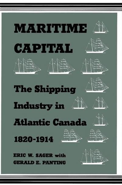 Maritime Capital: The Shipping Industry in Atlantic Canada, 1820-1914