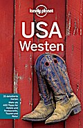 Lonely Planet Reiseführer USA Westen: Mehr als 400 Tipps für Hotels und Restaurants, Touren und Natur