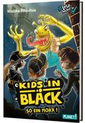 Kids in Black - So ein Morx!