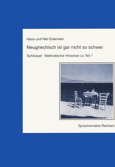 Neugriechisch ist gar nicht so schwer Schlüssel, Methodische Hinweise. Tl.1