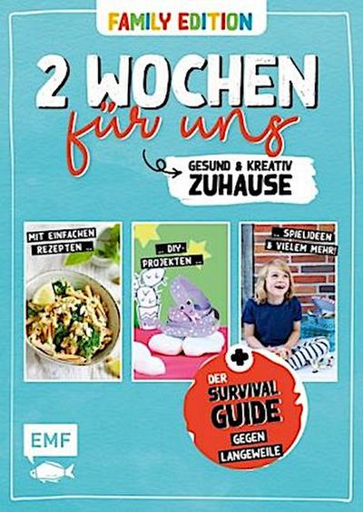 2 Wochen für uns - Gesund und kreativ zuhause (Family Edition)