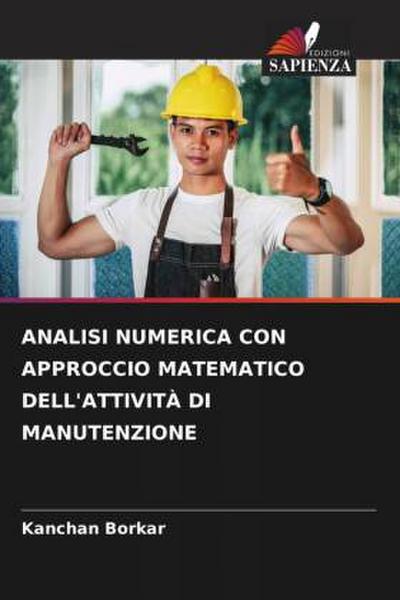 ANALISI NUMERICA CON APPROCCIO MATEMATICO DELL’ATTIVITÀ DI MANUTENZIONE