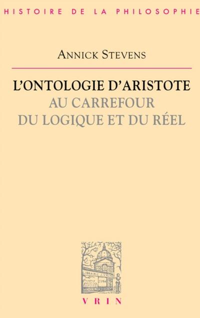 L’’ontologie d’’Aristote au carrefour du logique et du réel