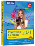 Photoshop Elements 2021 Bild für Bild erklärt: leicht verständlich und komplett in Farbe!