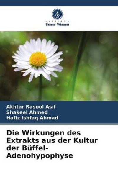 Die Wirkungen des Extrakts aus der Kultur der Büffel-Adenohypophyse