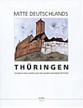 Mitte Deutschlands - Thüringen: Das Buch zur Ausstellung des Malers Alexander Dettmar