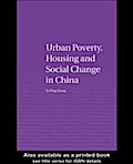 Urban Poverty, Housing and Social Change in China