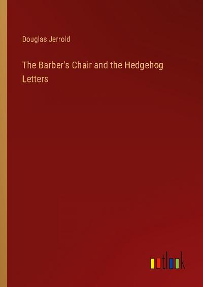 The Barber’s Chair and the Hedgehog Letters