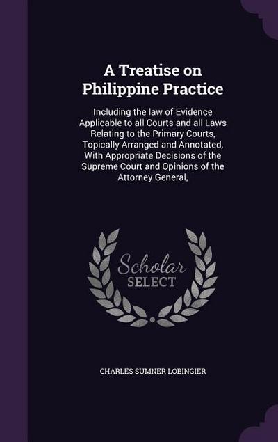 A Treatise on Philippine Practice