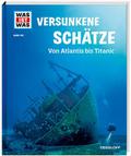 Versunkene Schätze. Von Atlantis bis Titanic