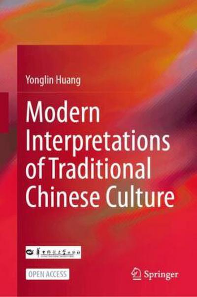 Modern Interpretations of Traditional Chinese Culture