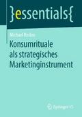 Konsumrituale als strategisches Marketinginstrumen