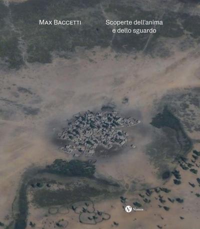 Max Baccetti. Scoperte dell’anima e dello sguardo. Ediz. italiana e inglese