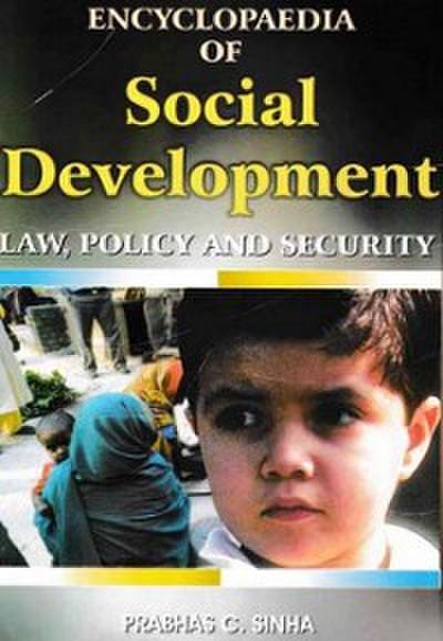 Encyclopaedia Of Social Development, Law, Policy And Security (I. Labour Welfare And Administration, II. Tribal Workers)