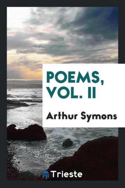 Poems, Vol. II