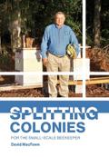Splitting Colonies for the Small-Scale Beekeeper