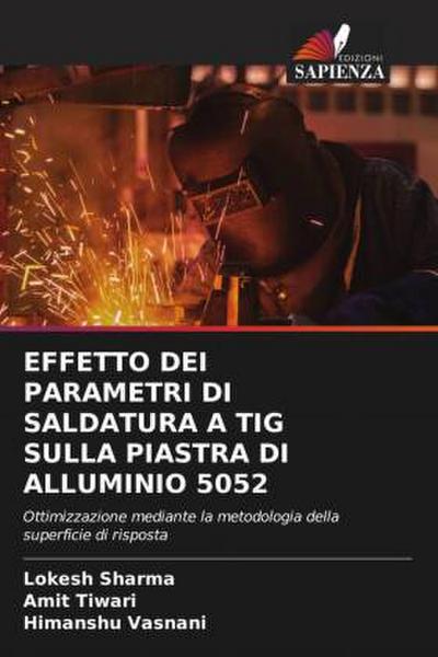 EFFETTO DEI PARAMETRI DI SALDATURA A TIG SULLA PIASTRA DI ALLUMINIO 5052