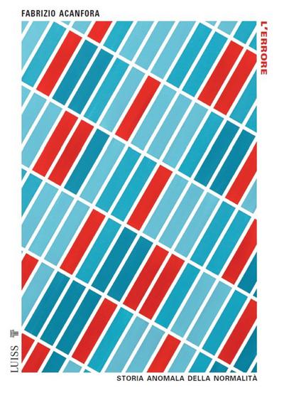 L’ errore. Storia anomala della normalità