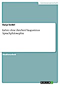 Lehre ohne Zeichen?  Augustinus Sprachphilosophie