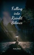 Falling into Rainlit Silence
