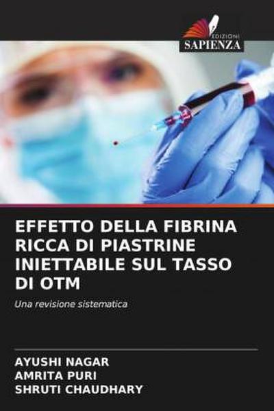 EFFETTO DELLA FIBRINA RICCA DI PIASTRINE INIETTABILE SUL TASSO DI OTM