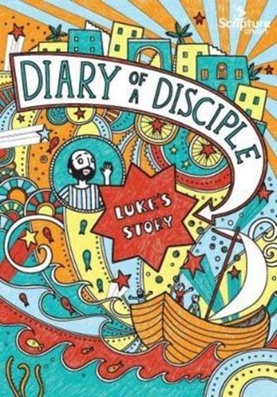 Diary of a Disciple: Luke’s Story