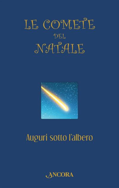 Le comete del Natale. Auguri sotto l’albero