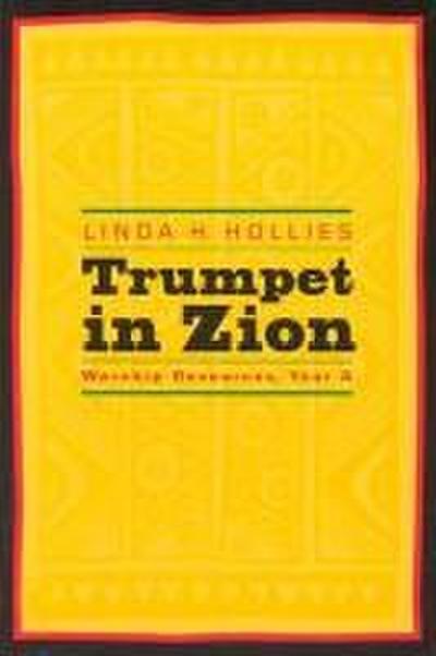 Trumpet in Zion: Worship Resources, Year a