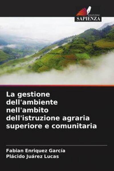 La gestione dell’ambiente nell’ambito dell’istruzione agraria superiore e comunitaria