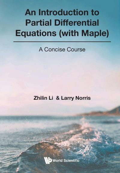 INTRODUCTION TO PARTIAL DIFFERENTIAL EQUATIONS (WITH MAPLE)