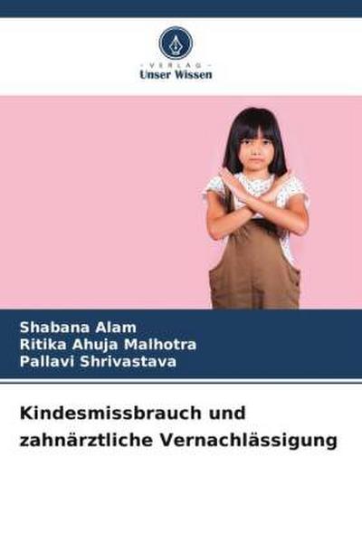 Kindesmissbrauch und zahnärztliche Vernachlässigung