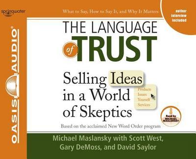 The Language of Trust (Library Edition): Selling Ideas in a World of Skeptics