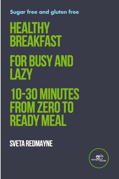 Healthy breakfast for busy and lazy