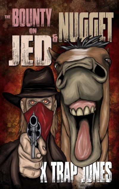 The Bounty on Jed & Nugget (K. Trap Jones Books, #4)
