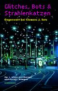 Glitches, Bots und Strahlenkatzen