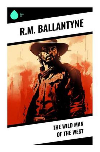 The Wild Man of the West