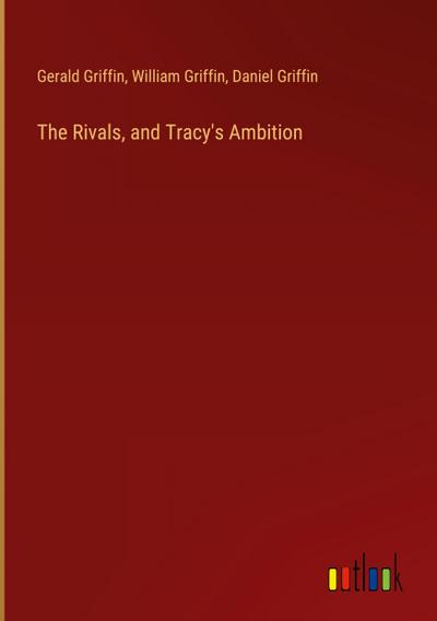 The Rivals, and Tracy’s Ambition