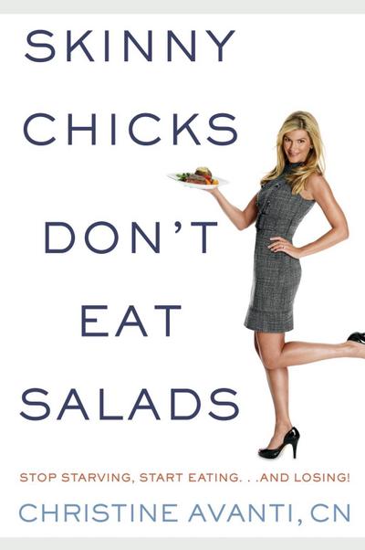 Skinny Chicks Don’t Eat Salads