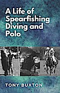 A  life of spearfishing diving and polo