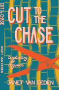 van Eeden: Cut to the Chase. Scriptwriting for Beg