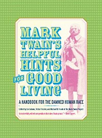 Mark Twain’s Helpful Hints for Good Living