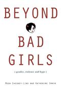 Beyond Bad Girls