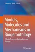 Models, Molecules and Mechanisms in Biogerontology