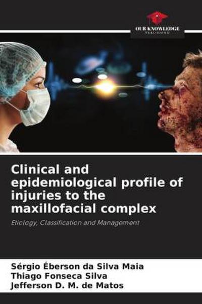 Clinical and epidemiological profile of injuries to the maxillofacial complex