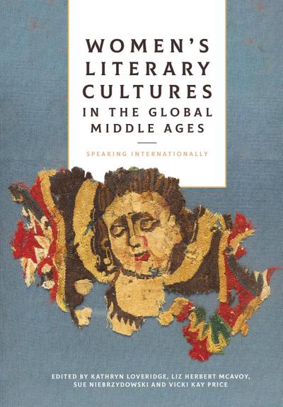 Women’s Literary Cultures in the Global Middle Ages