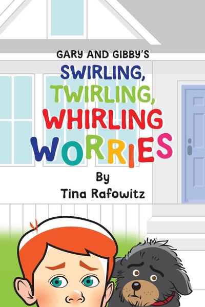 Gary and Gibby’s Swirling, Twirling, Whirling Worries